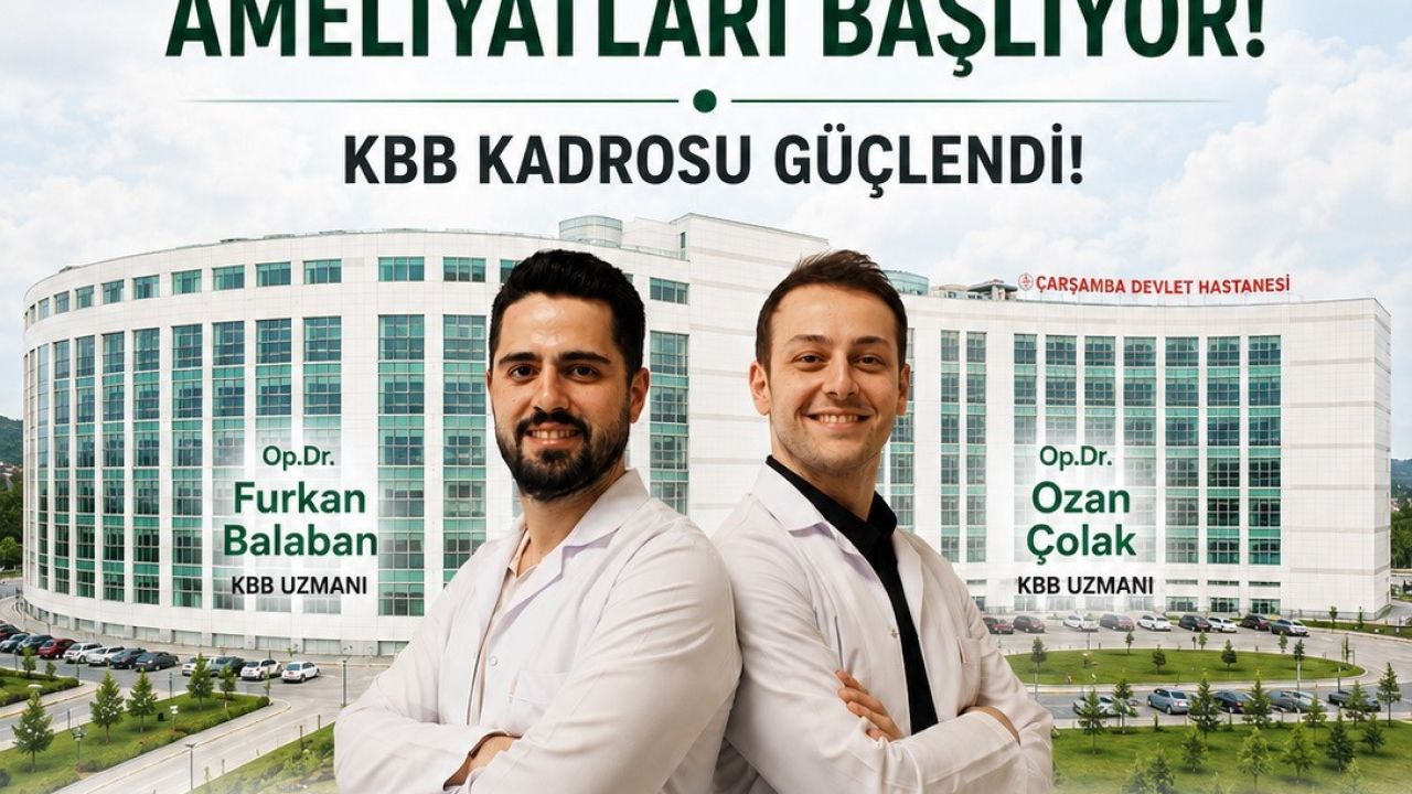 Çarşamba Devlet Hastanesi’nde KBB kadrosu güçlendi: Burun estetiği ameliyatları başlıyor